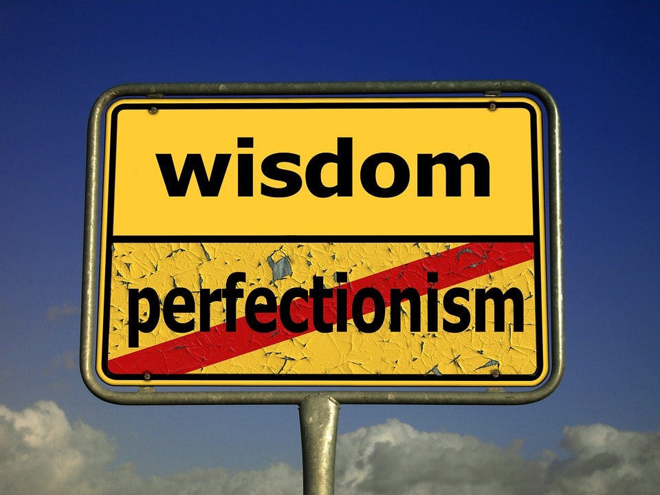Verbote, Perfektionismus, Weisheit